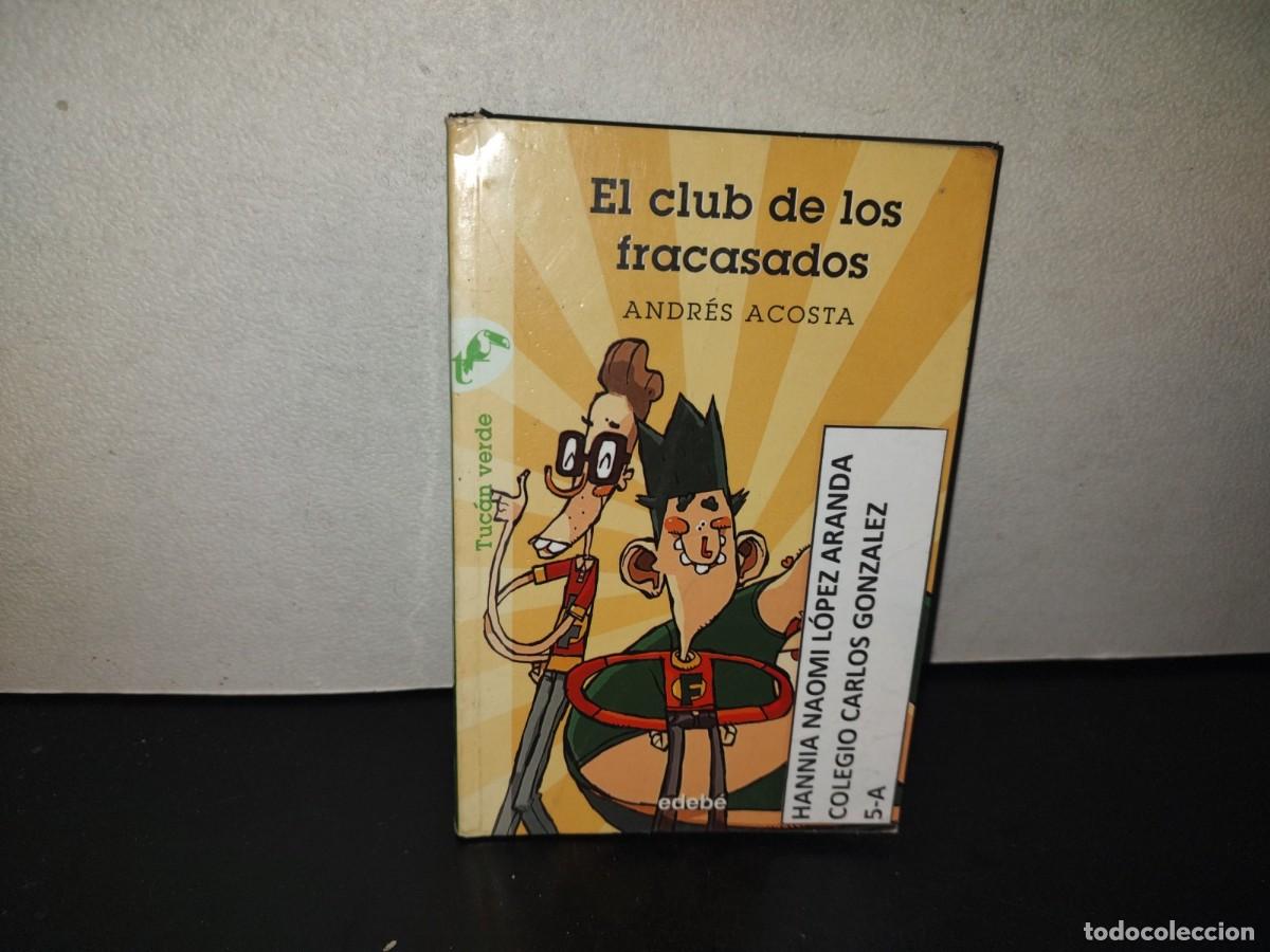 Libros de segunda mano: 221- El Club De Los Fracasados - Andr&eacute;s Acosta - Edeb&eacute; Ediciones, 2018