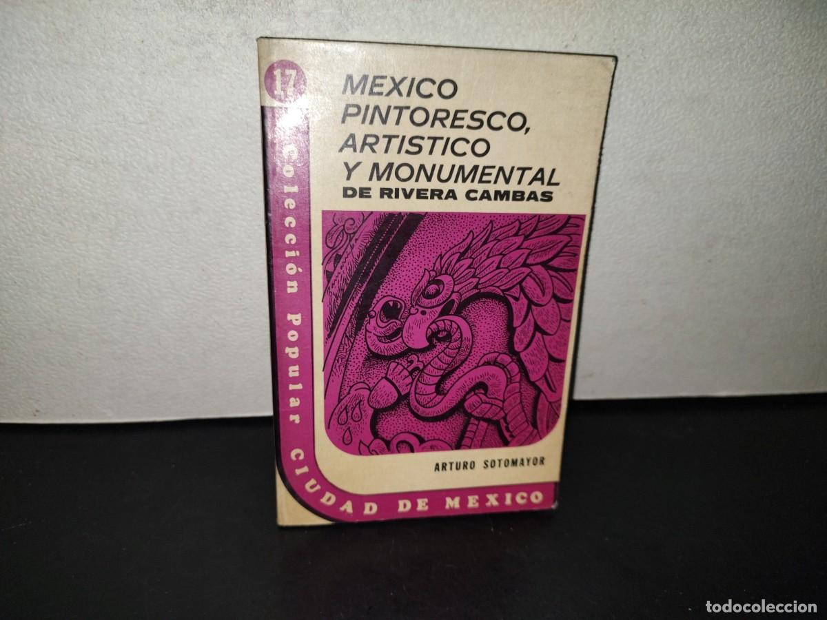 Libros de segunda mano: 221- M&eacute;xico Pintoresco, Art&iacute;stico Y Monumental De Rivera Cambas. Colecci&oacute;n Popular Ciudad De M&eacute;xico