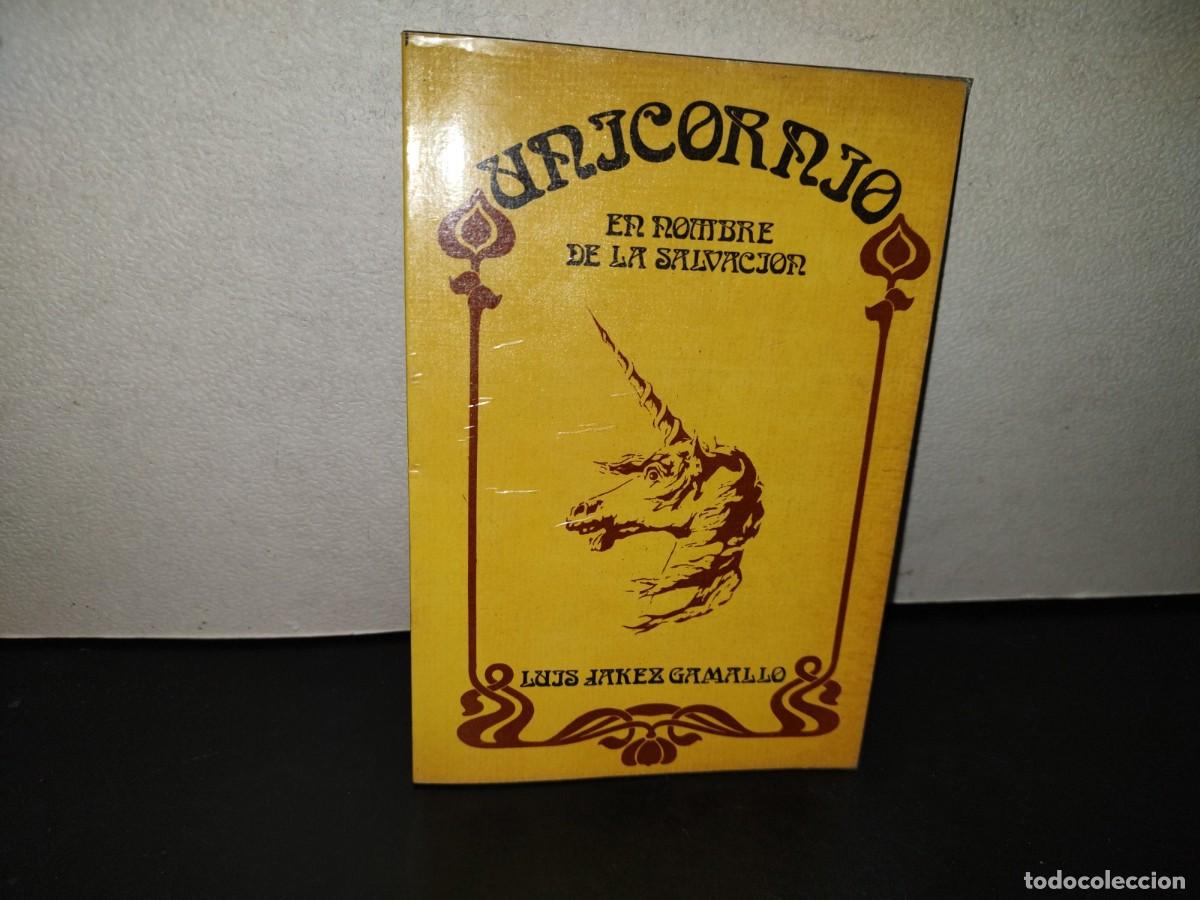 Libros de segunda mano: 221- Unicornio. En Nombre De La Salvaci&oacute;n - Luis Jakez Gamallo - Primera Edici&oacute;n 1982