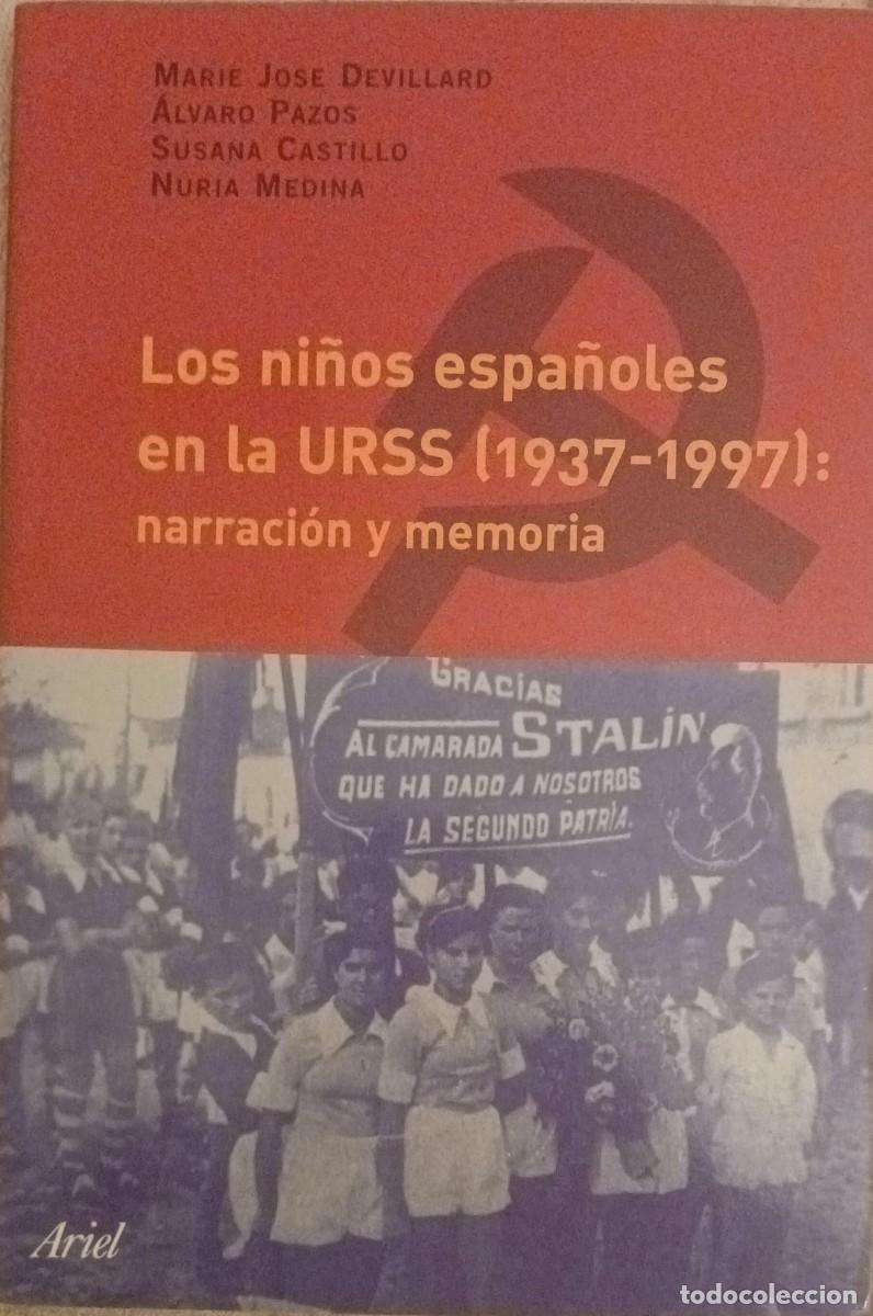 Libros de segunda mano: LOS NI&Ntilde;OS ESPA&Ntilde;OLES EN LA URSS (1937-1977). NARRACI&Oacute;N Y MEMORIA