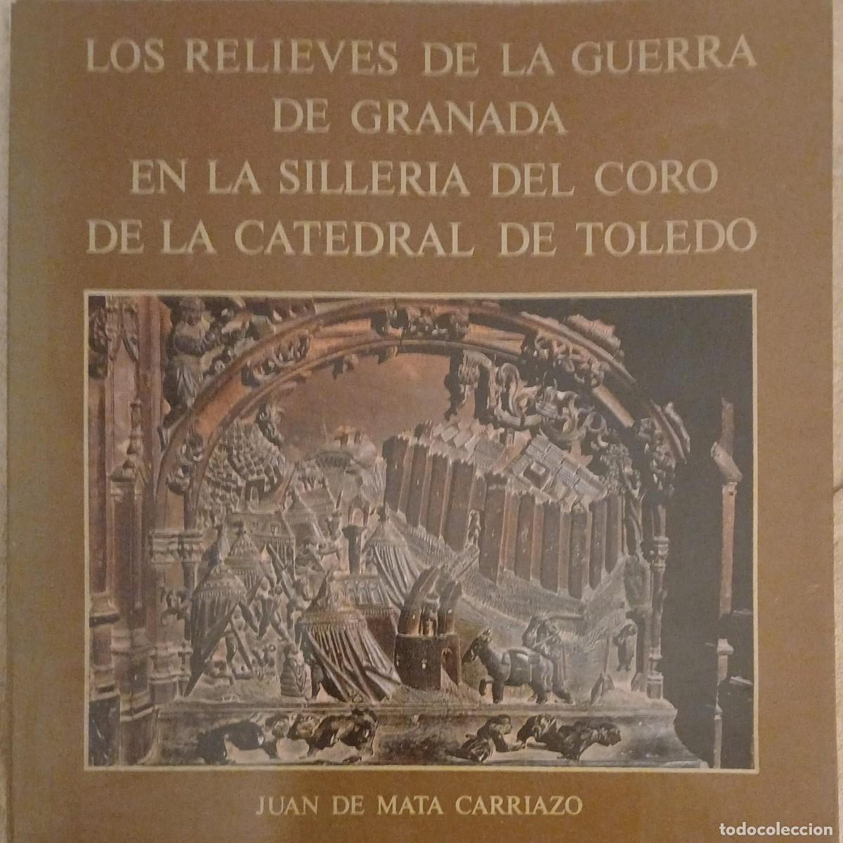 Libros de segunda mano: LOS RELIEVES DE LA GUERRA DE GRANADA EN LA SILLER&Iacute;A DEL CORO DE LA CATEDRAL DE TOLEDO