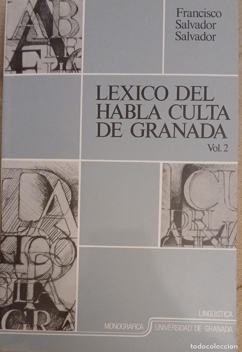 Libros de segunda mano: LEXICO DEL HABLA CULTA DE GRANADA. VOL. 2 - Francisco Salvador Salvador