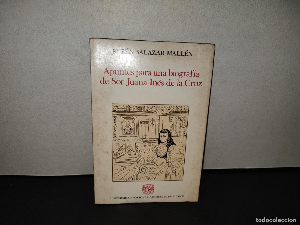 Libros de segunda mano: 221- Apuntes Para Una Biografia De Sor Juana In&eacute;s De La Cruz - Rub&eacute;n Salazar Mall&eacute;n