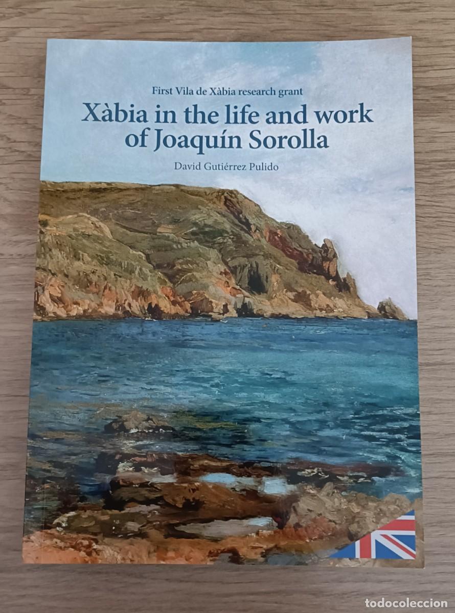 Libros de segunda mano: X&agrave;bia in the life and work of Joaqu&iacute;n Sorolla de David Guti&eacute;rrez Pulido. J&aacute;vea, Alicante