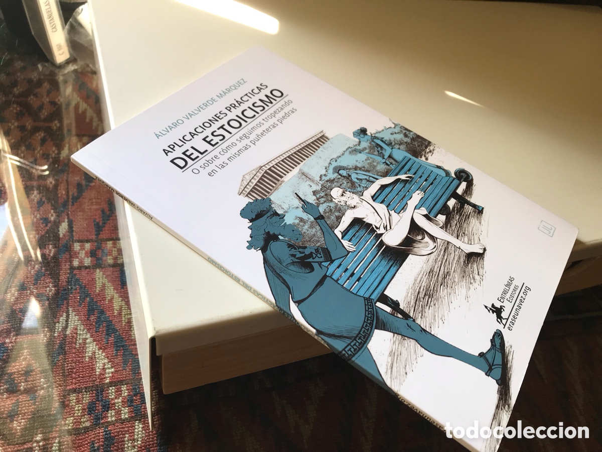 Libros de segunda mano: Aplicaciones pr&aacute;cticas del Estoicismo. &Aacute;lvaro Valverde M&aacute;rquez. Entrel&iacute;neas editores.