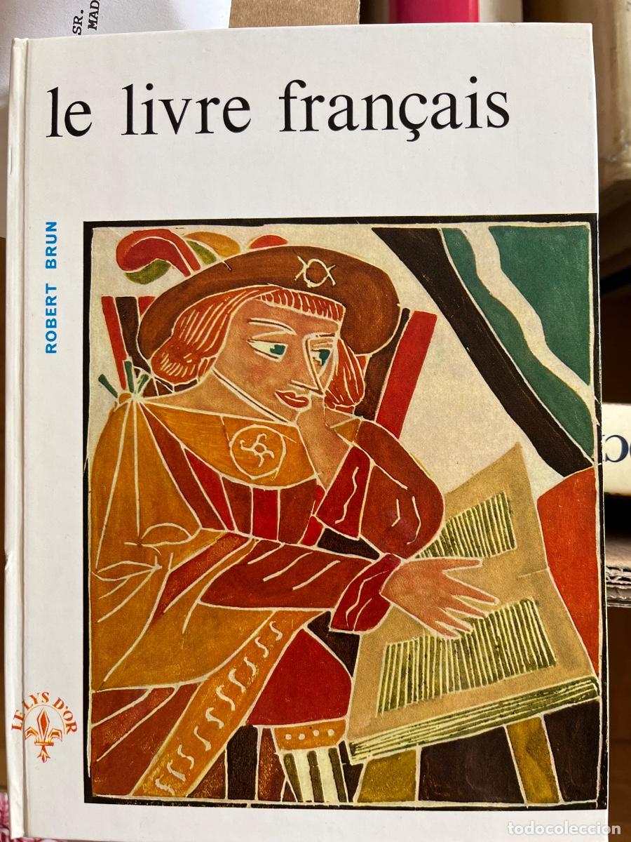 Libri di seconda mano: Robert Brun. Le libre fran&ccedil;ais. Le Lys D&rsquo;Or, 1969 - ilustrado color y b/n