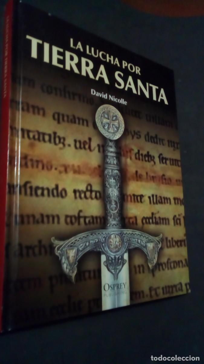 Libros de segunda mano: LA LUCHA POR TIERRA SANTA DAVID NICOLLE ED. OSPREY RBA 2010 ILUSTRADO HISTORIA RELIGION