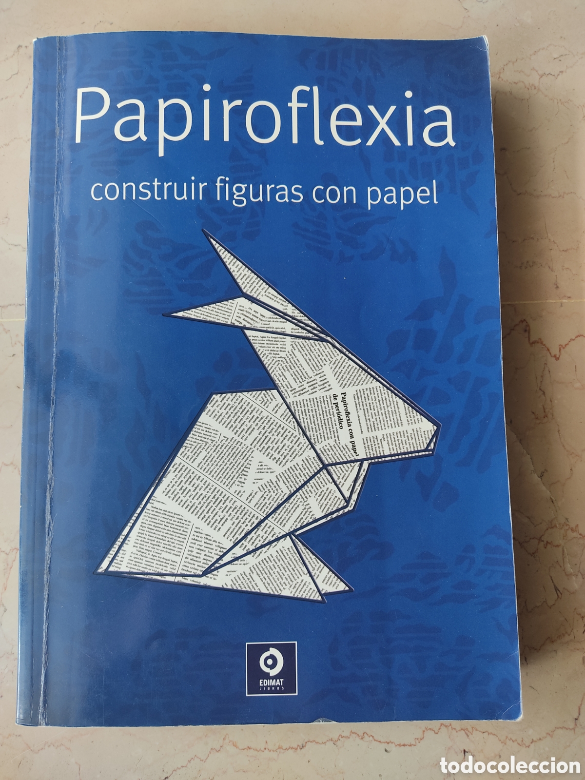 Libros de segunda mano: PAPIROFLEXIA - CONSTRUIR FIGURAS CON PAPEL - Foto 1