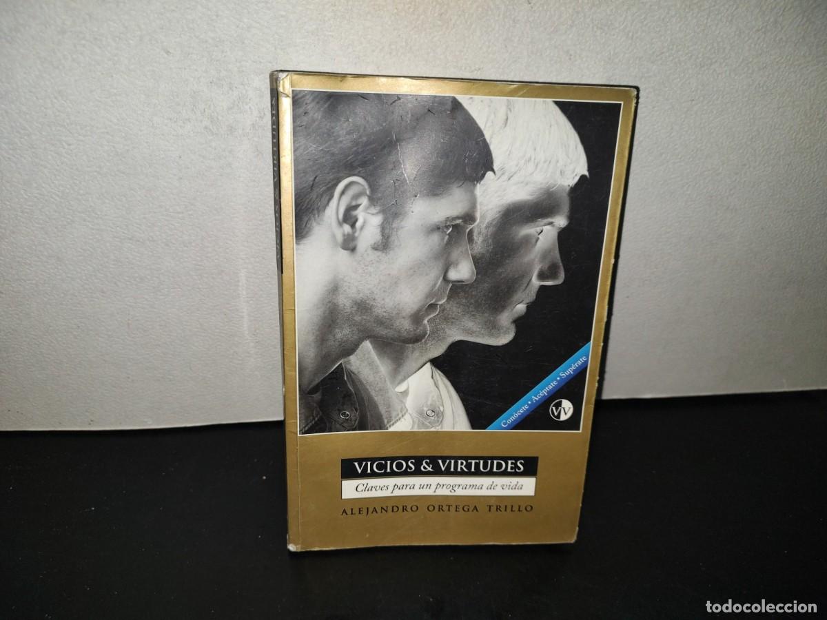 Livros em segunda m&atilde;o: 221- Vicios & Virtudes. Claves Para Un Programa De Vida - Alejandro Ortega Trillo. 1A. Ed. 2010