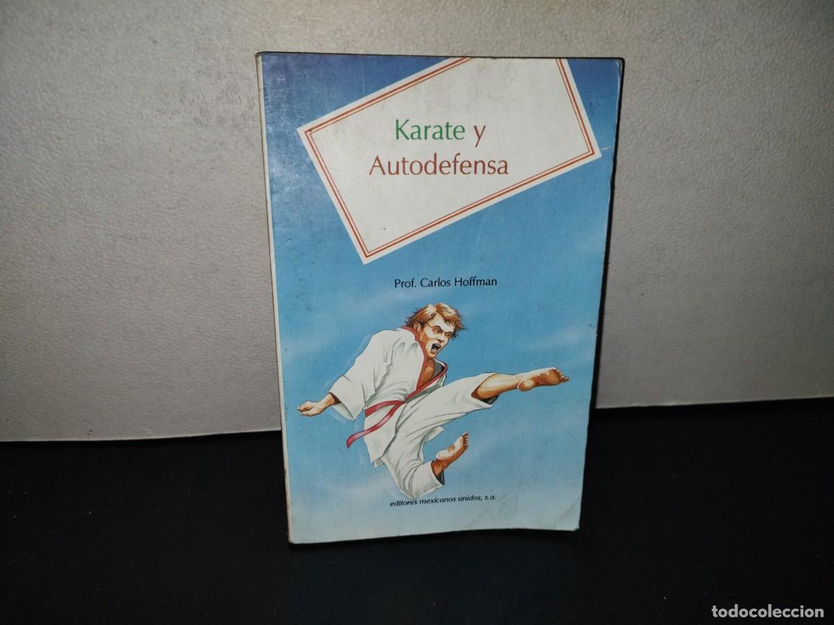 Livres d'occasion: 221- Karate Y Autodefensa - Prof. Carlos Hoffman - Editores Mexicanos Unidos, 1998