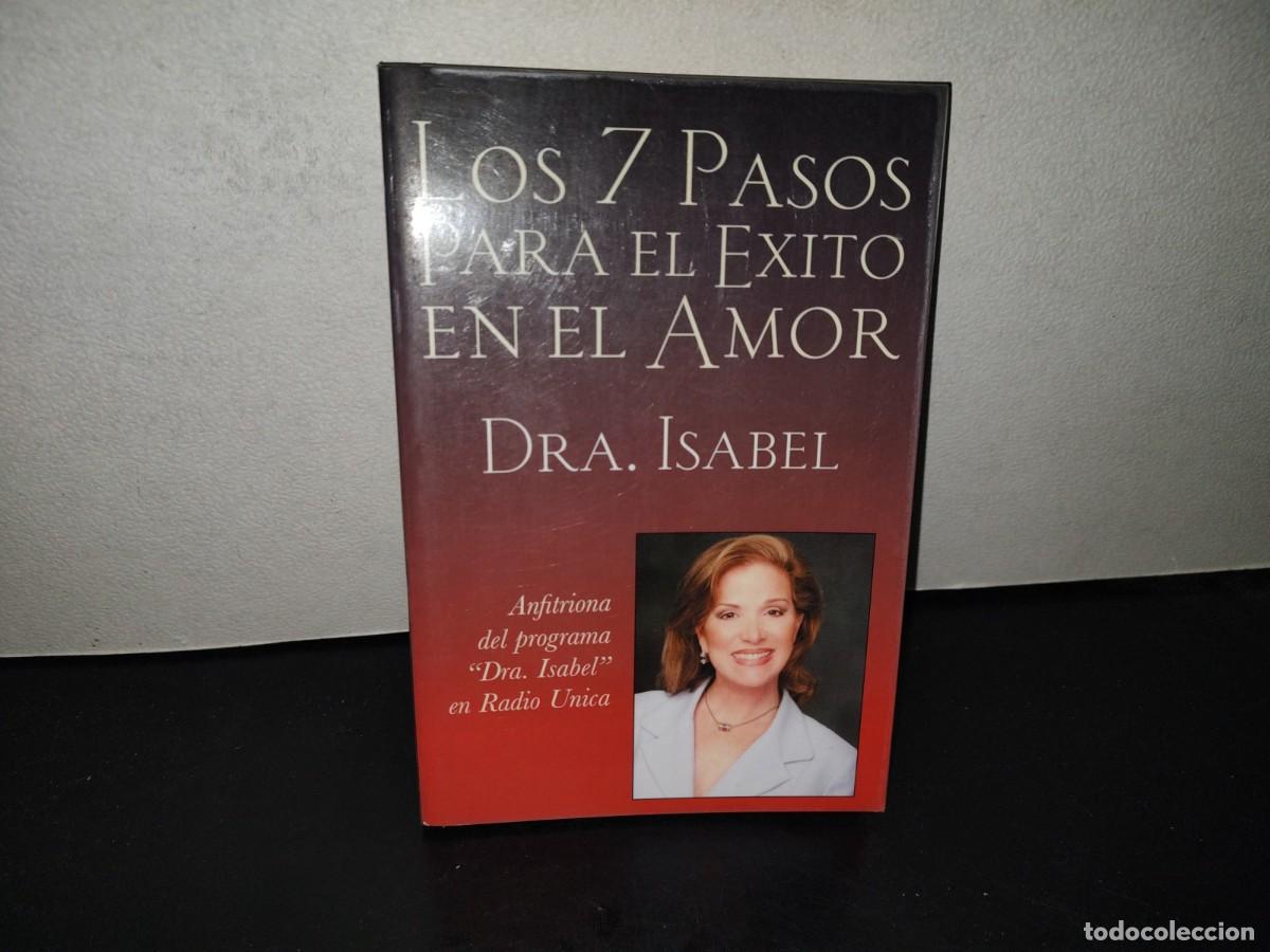 Libros de segunda mano: 221- Los Siete Pasos Para El &Eacute;xito En El Amor - Dra. Isabel