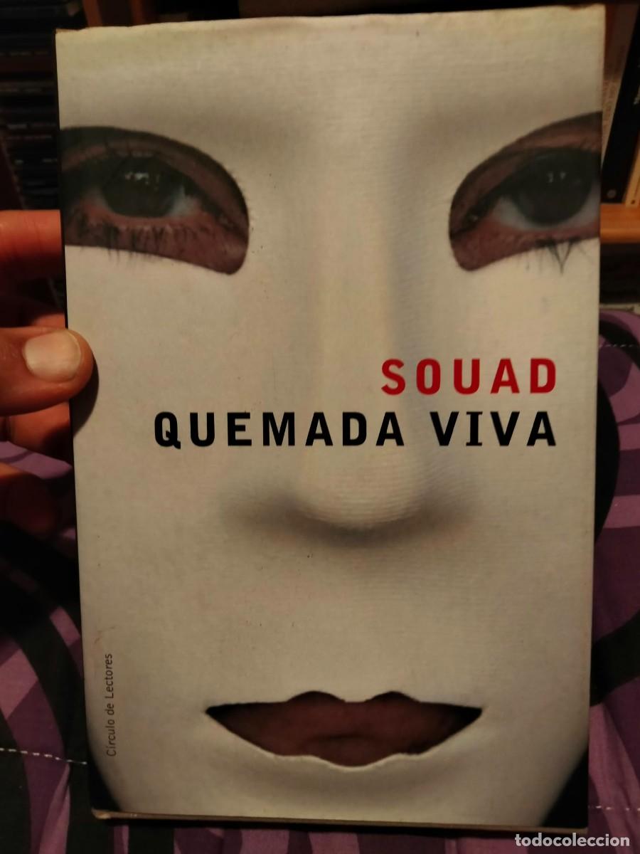 Libros de segunda mano: SOUAD QUEMADA VIVA ENTRA Y MIRA MIS OTROS LIBROS