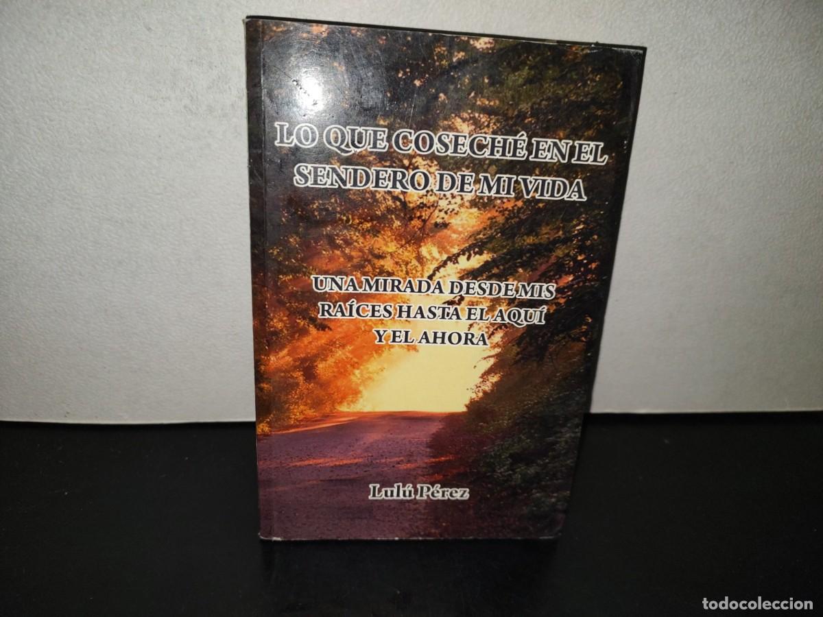 Second hand books: 221- Lo Que Cosech&eacute; En El Sendero De Mi Vida - Lul&uacute; P&eacute;rez