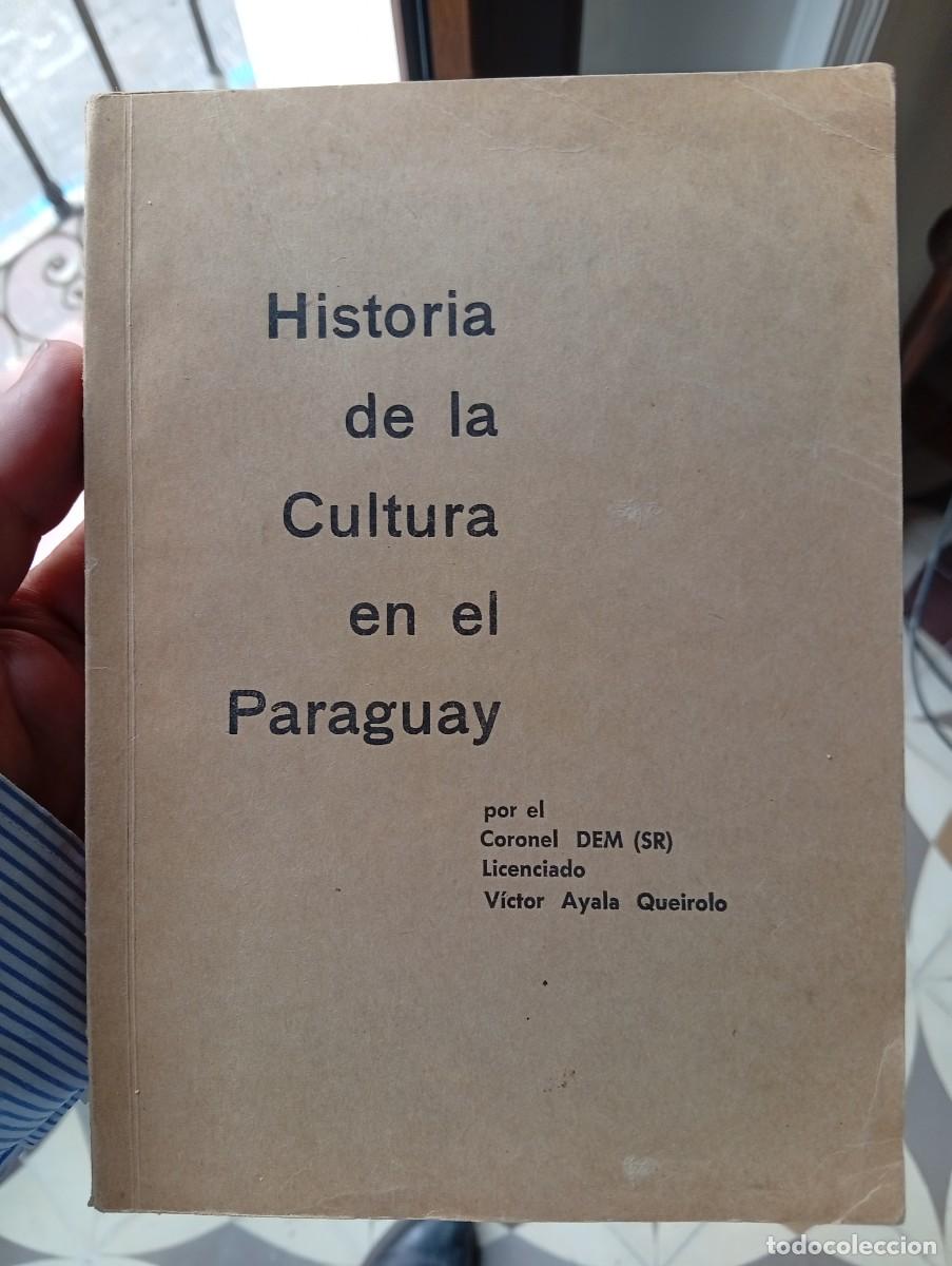 Libros de segunda mano: HISTORIA DE LA CULTURA EN EL PARAGUAY. V&iacute;ctor Ayala Queirola. Asunci&oacute;n. 1966. AMERICA DEL SUR