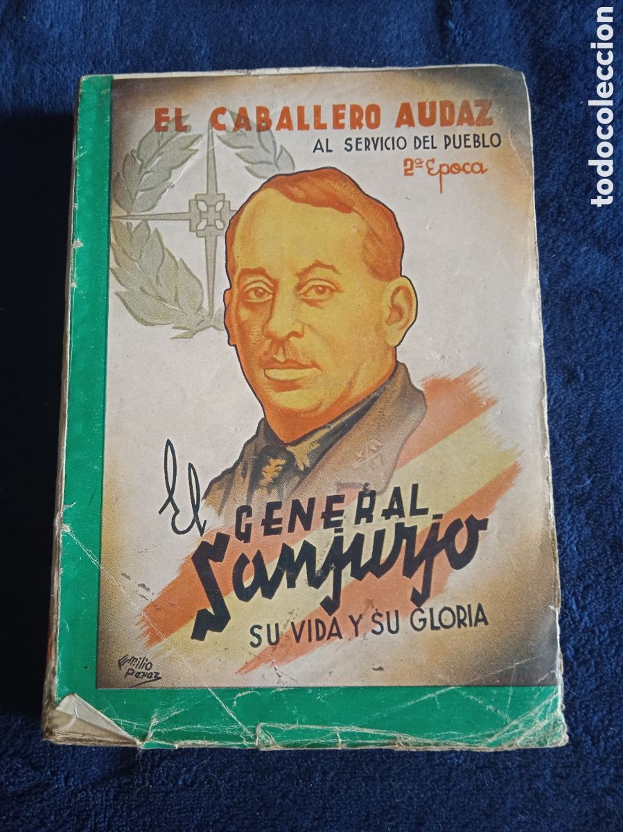 Second hand books: EL GENERAL SANJURJO SU VIDA Y SU GLORIA EL CABALLERO AUDAZ 1940