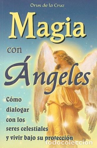 Livros em segunda m&atilde;o: Magia con los angeles: C&oacute;mo dialogar con los seres celestiales - Orus de la Cruz - Grupo Editorial T