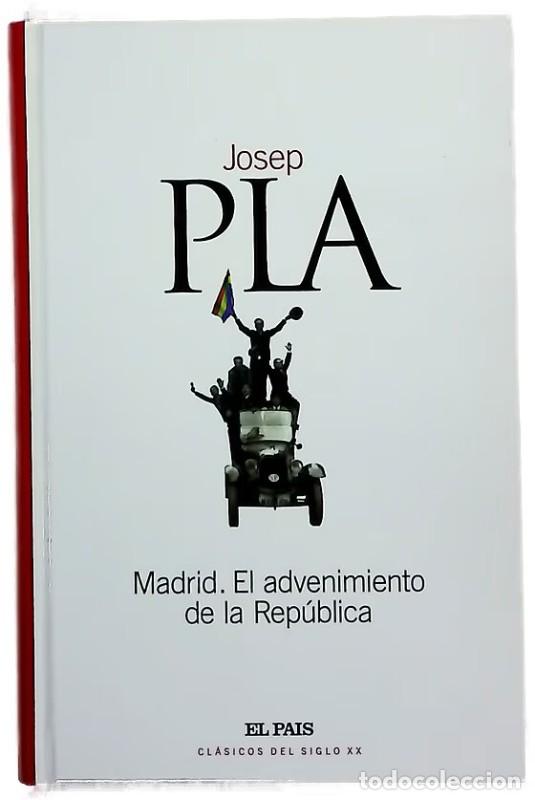 Libri di seconda mano: Madrid. el Advenimiento de la Rep&uacute;blica - Josep Pla - Diario el Pa&iacute;s - Cl&aacute;sicos del Siglo XX, 22