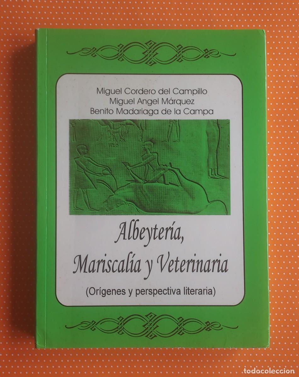 Livres d'occasion: ALBEYTER&Iacute;A MARISCAL&Iacute;A Y VETERINARIA M CORDERO DEL CAMPILLO M A M&Aacute;RQUEZ Y B MADARIAGA DE LA CAMPA