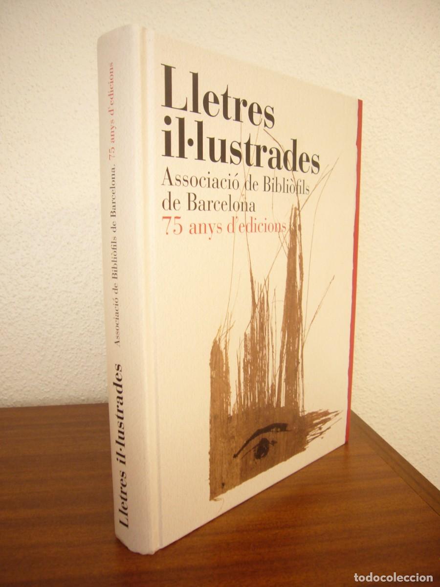 Libros de segunda mano: LLETRES IL.LUSTRADES. ASSOCIACI&Oacute; DE BIBLI&Ograve;FILS DE BARCELONA. 75 ANYS D'EDICIONS (2019) A. CORBETO