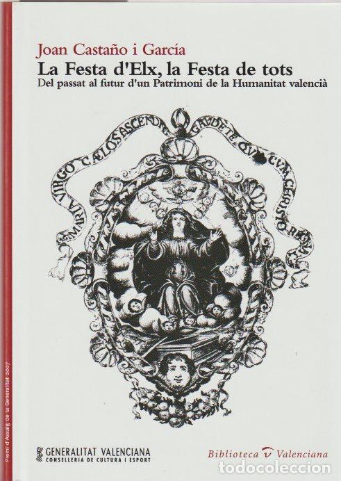 Livres d'occasion: * MISTERI * ELCHE * La Festa d'Elx, la Festa de tots : del passat al futur d'un Patrimoni ...