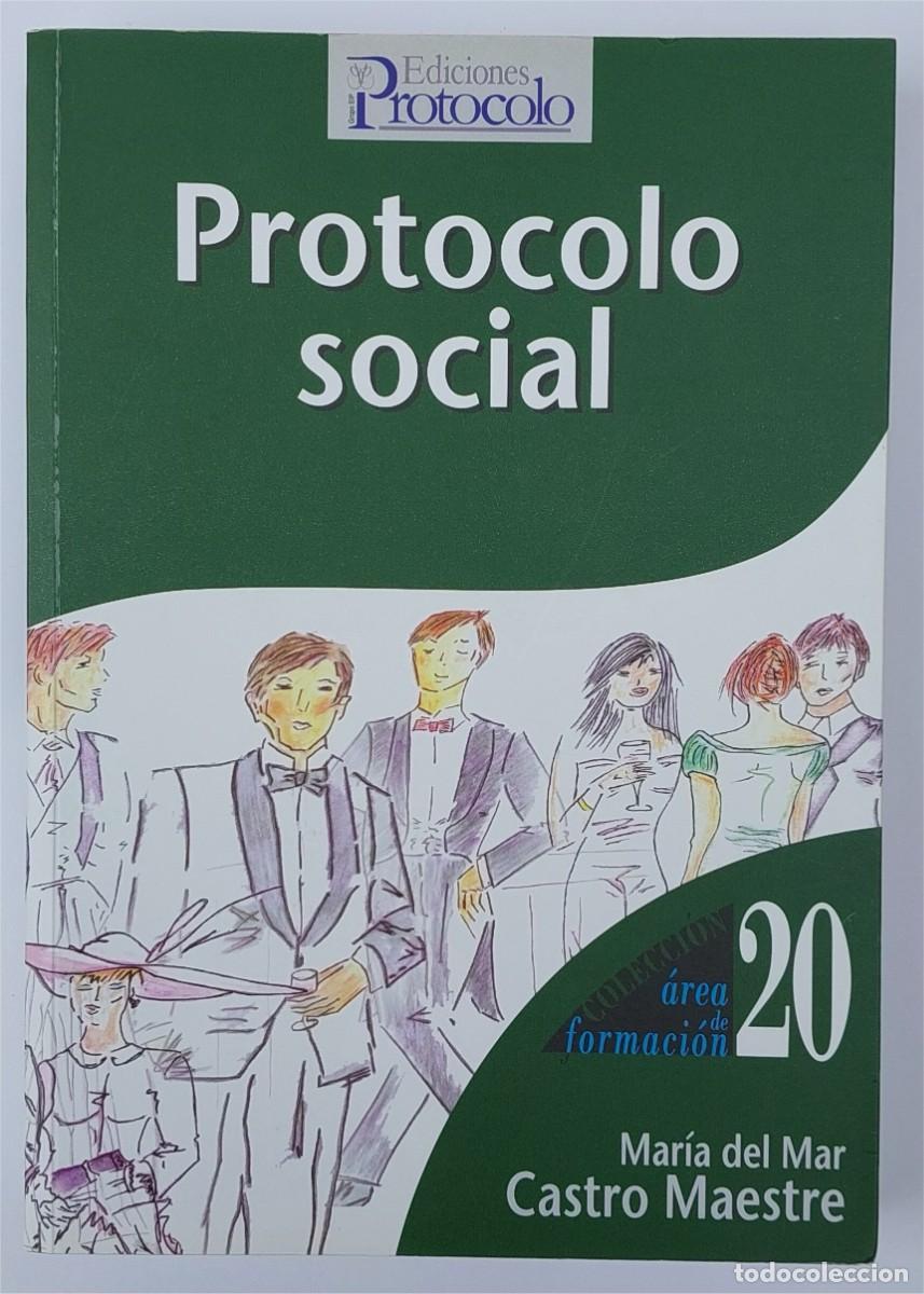 Libros de segunda mano: PROTOCOLO SOCIAL - MARIA DEL MAR CASTRO MAESTRE - EDICIONES PROTOCOLO - Foto 1