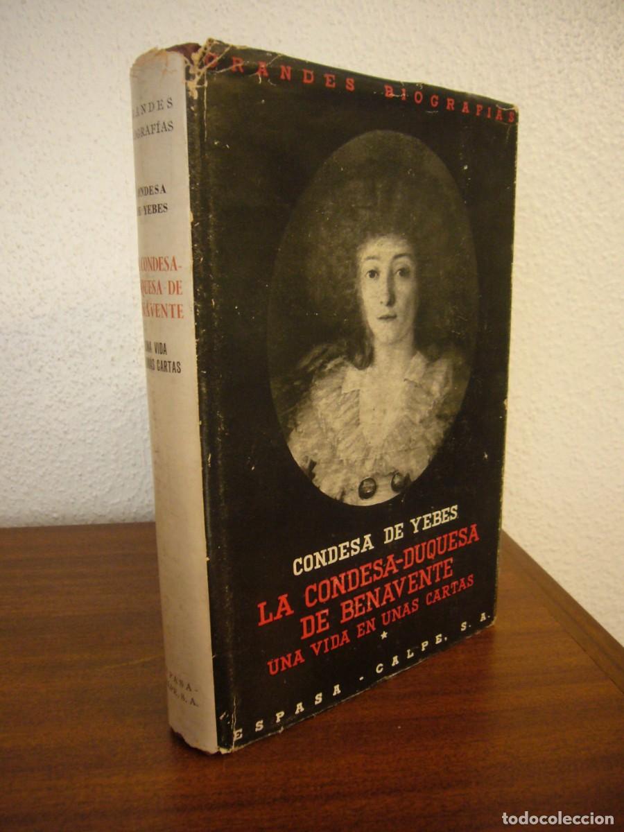 Libros de segunda mano: CONDESA DE YEBES: LA CONDESA-DUQUESA DE BENAVENTE. UNA VIDA EN UNAS CARTAS (ESPASA-CALPE, 1955) RARO