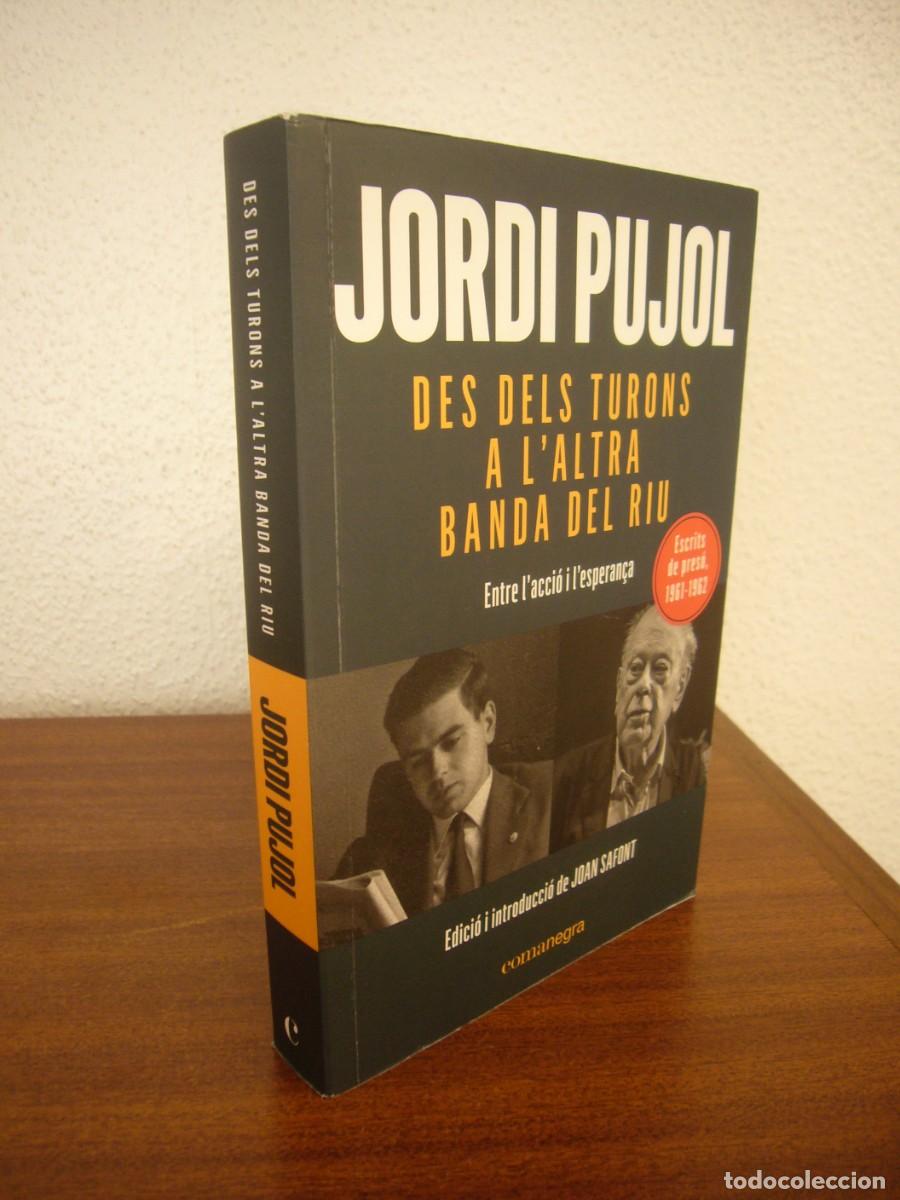 Livres d'occasion: JORDI PUJOL: DES DELS TURONS A L'ALTRA BANDA DEL RIU (COMANEGRA, 2023) NOVA EDICI&Oacute; AMPLIADA