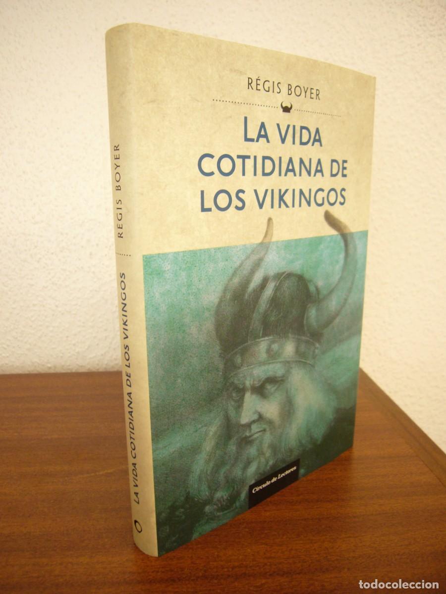 Livros em segunda m&atilde;o: R&Eacute;GIS BOYER: LA VIDA COTIDIANA DE LOS VIKINGOS (C&Iacute;RCULO DE LECTORES/ OLA&Ntilde;ETA, 2015) TAPA DURA. RARO.