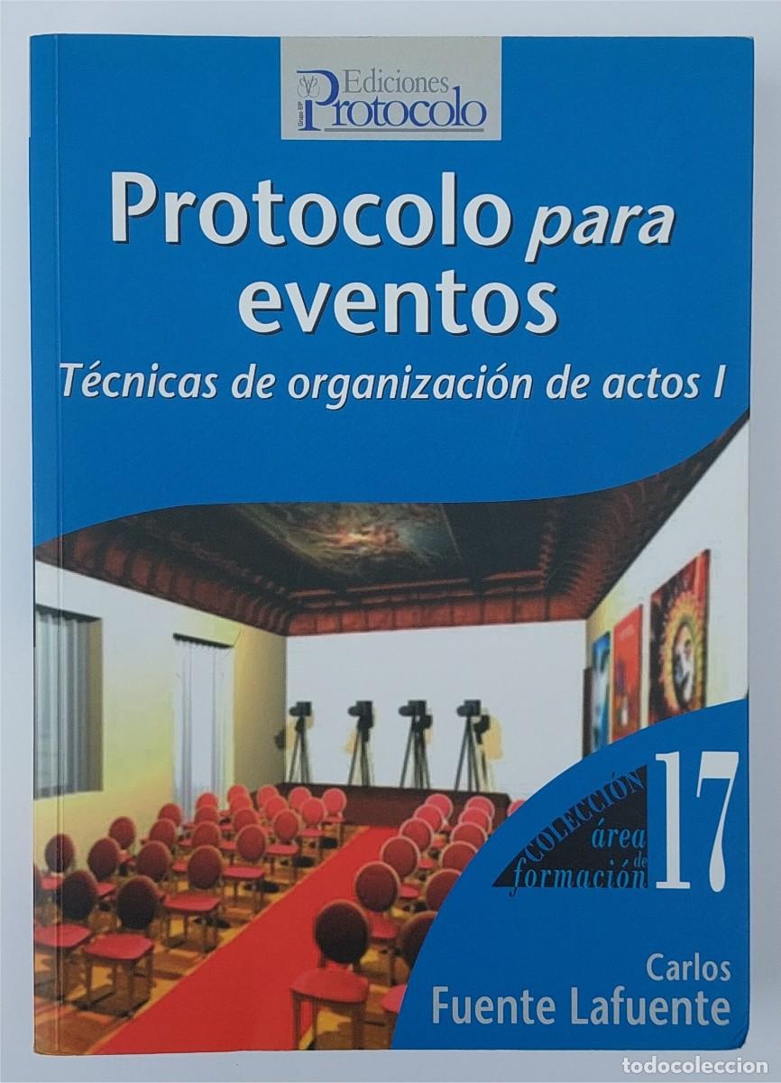 Libros de segunda mano: PROTOCOLO PARA EVENTOS - CARLOS FUENTE LAFUENTE - EDICIONES PROTOCOLO - Foto 1
