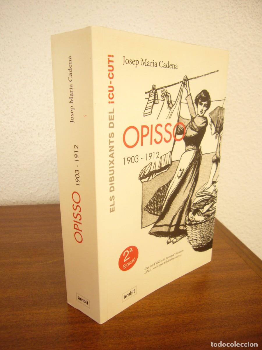 Libros de segunda mano: JOSEP MARIA CADENA: OPISSO 1903-1912. ELS DIBUIXANTS DEL &iexcl;CU-CUT! (&Aacute;MBIT, 2013) PERFECTE ESTAT