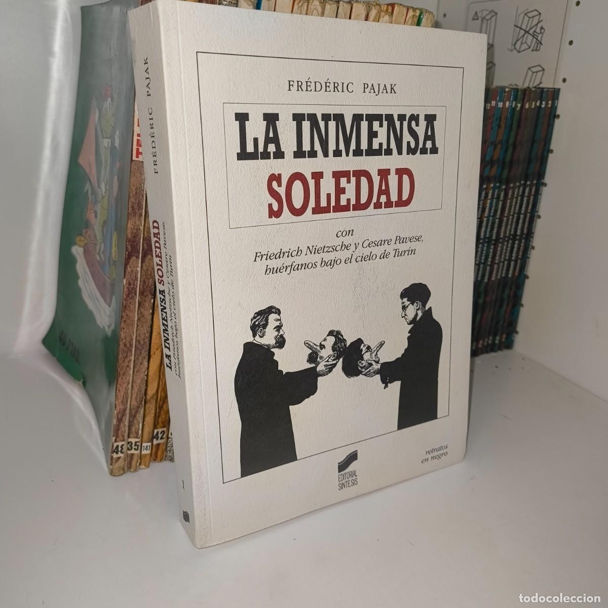 Gebrauchte B&uuml;cher: La inmensa soledad &ndash; Fr&eacute;d&eacute;ric Pajak | Nietzsche y Pavese