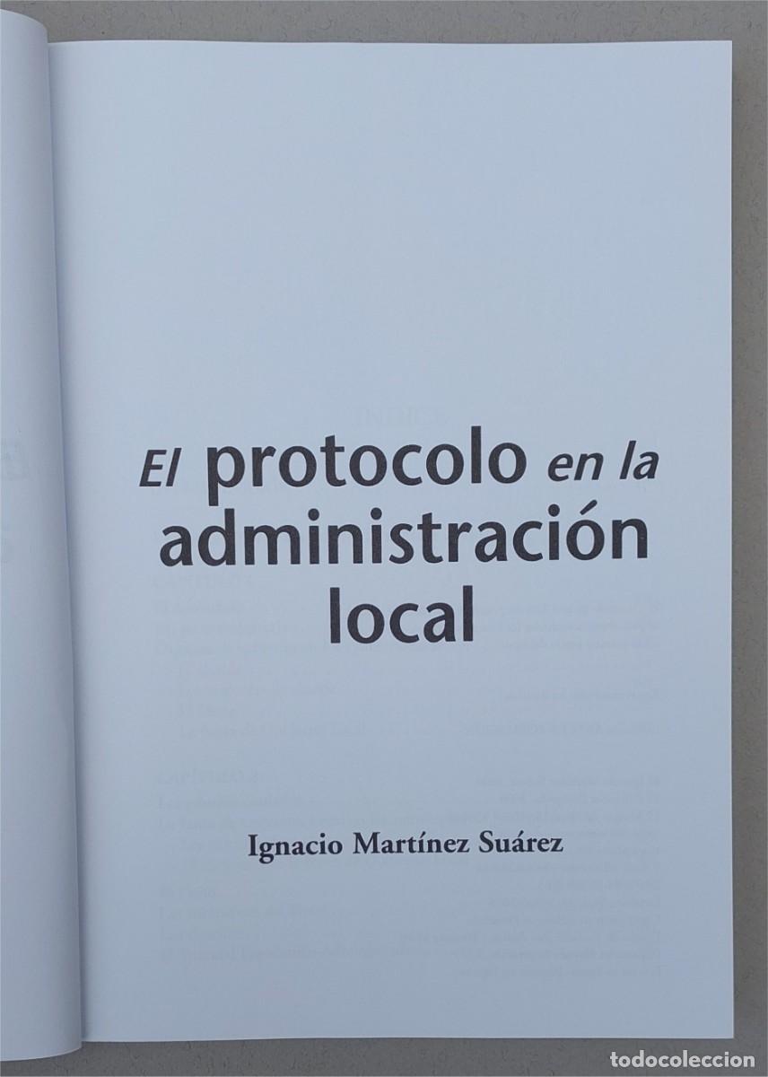 Libros de segunda mano: EL PROTOCOLO EN LA ADMINISTRACI&Oacute;N LOCAL - IGNACIO MART&Iacute;NEZ SU&Aacute;REZ - EDICIONES PROTOCOLO - Foto 5