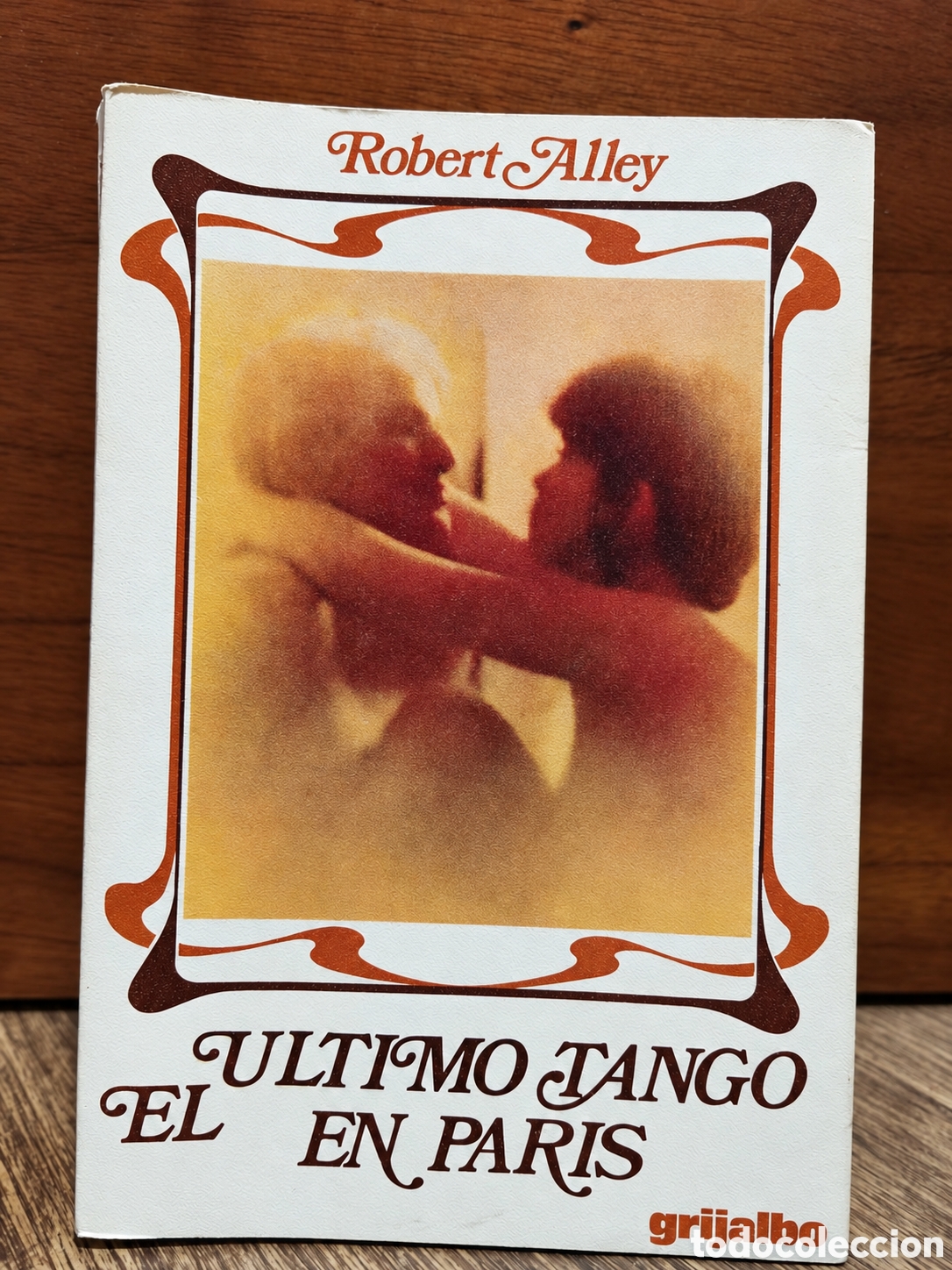 Second hand books: Robert Alley &ndash; El &uacute;ltimo tango en Par&iacute;s &ndash; Grijalbo &ndash; LML