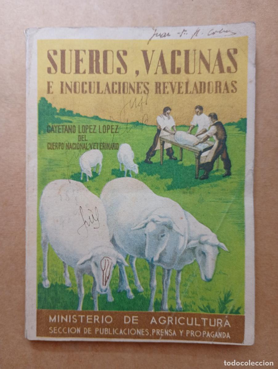 Libri di seconda mano: Sueros, vacunas e inoculaciones reveladoras Cayetano L&oacute;pez Ministerio de Agricultura