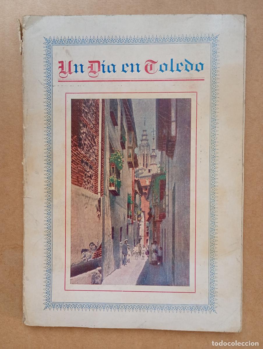 Libros de segunda mano: UN DIA EN TOLEDO. ED. CATOLICA. GUIA ILUSTRADA 1928