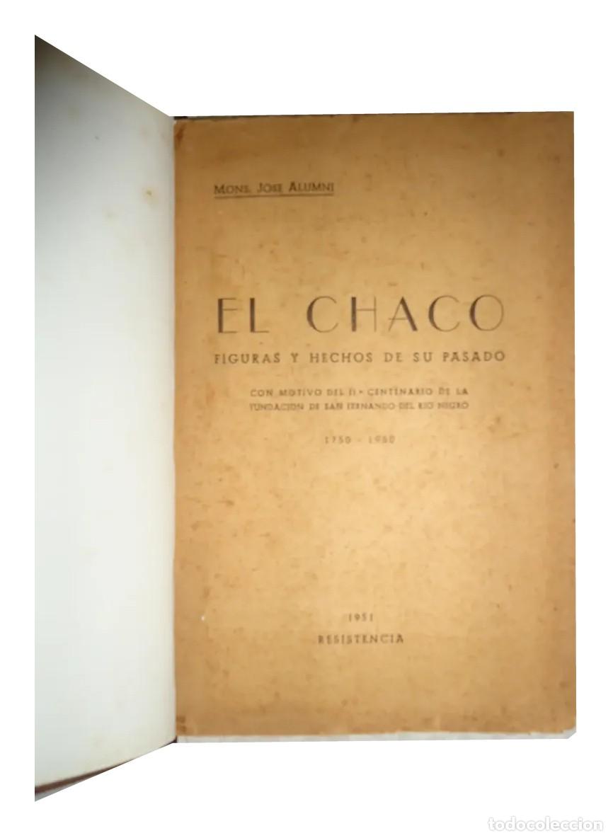 Libros de segunda mano: Jos&eacute; Alumni &ndash; El Chaco. Figuras y hechos de su pasado LM - Foto 3