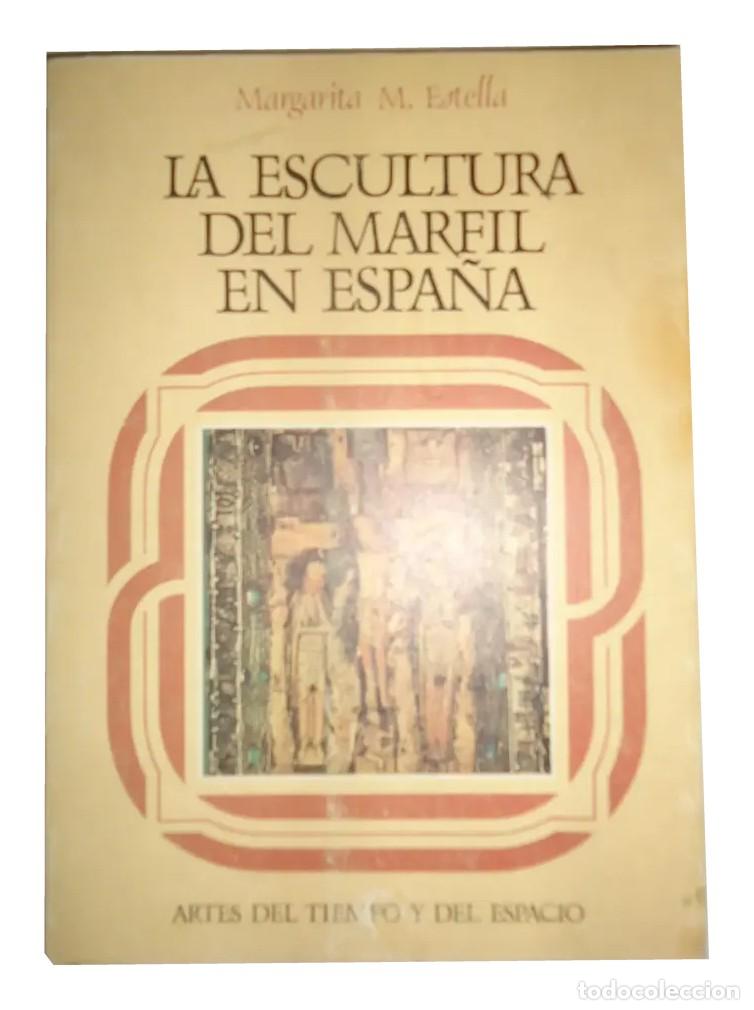 Libros de segunda mano: Margarita-Mercedes Estella Marcos &ndash; La escultura del marfil en Espa&ntilde;a. Rom&aacute;nica y g&oacute;tica LM