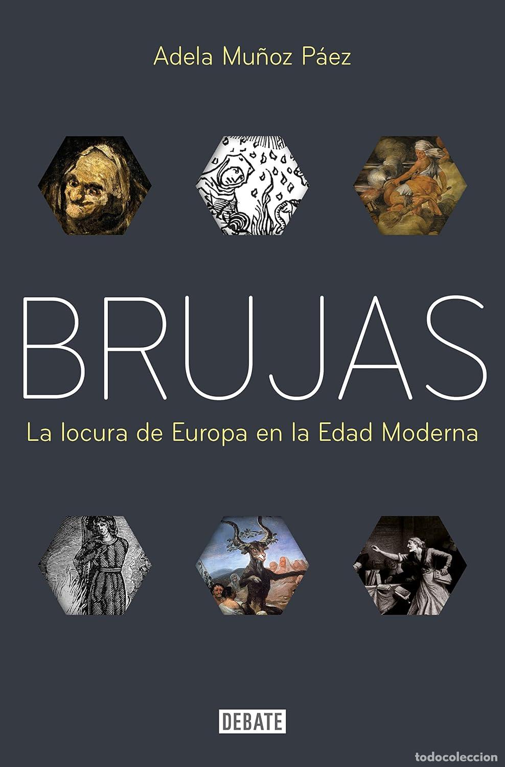 Libros de segunda mano: Brujas: La locura de Europa en la Edad Moderna. Adela Mu&ntilde;oz P&aacute;ez. Editorial DEBATE