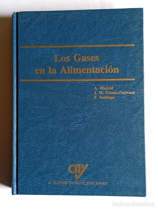 Libros de segunda mano: LOS GASES EN LA ALIMENTACION - A. MADRID, J. M. GOMEZ-PASTRANA Y F. SANTIAGO