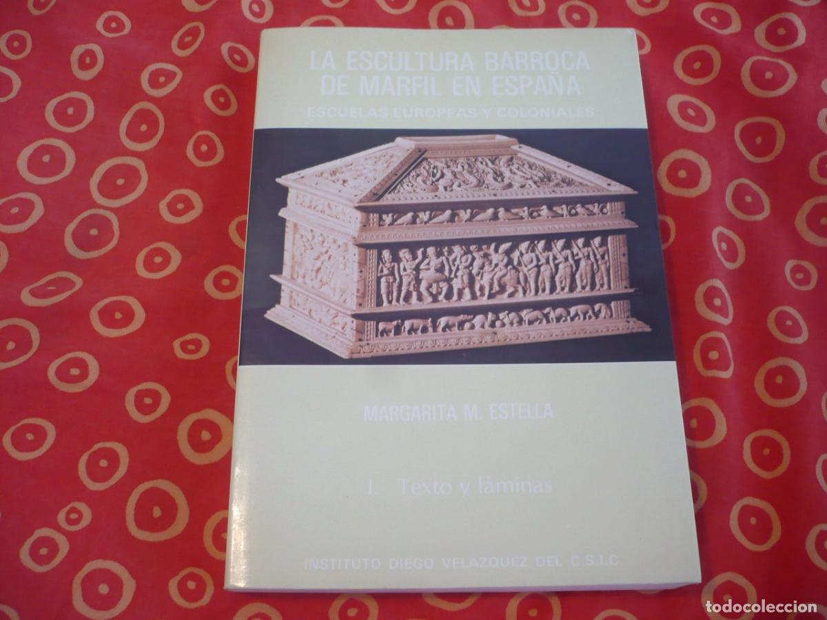 Libros de segunda mano: LA ESCULTURA BARROCA DE MARFIL EN ESPA&Ntilde;A I (ESTELLA) CSIC ESCUELAS EUROPEAS COLONIALES TEXTO LAMINAS