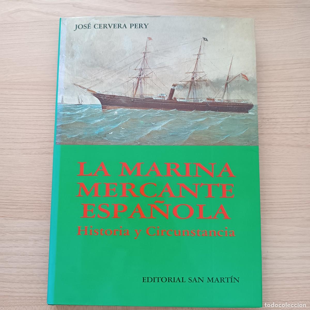 Libros de segunda mano: La Marina Mercante espa&ntilde;ola. Historia y circunstancia - Jos&eacute; Cervera Pery