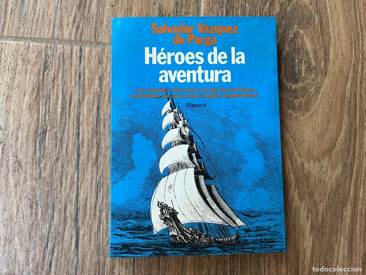 Libros de segunda mano: LIBRO H&Eacute;ROES DE LA AVENTURA. SALVADOR V&Aacute;ZQUEZ DE PARGA. EDITORIAL PLANETA