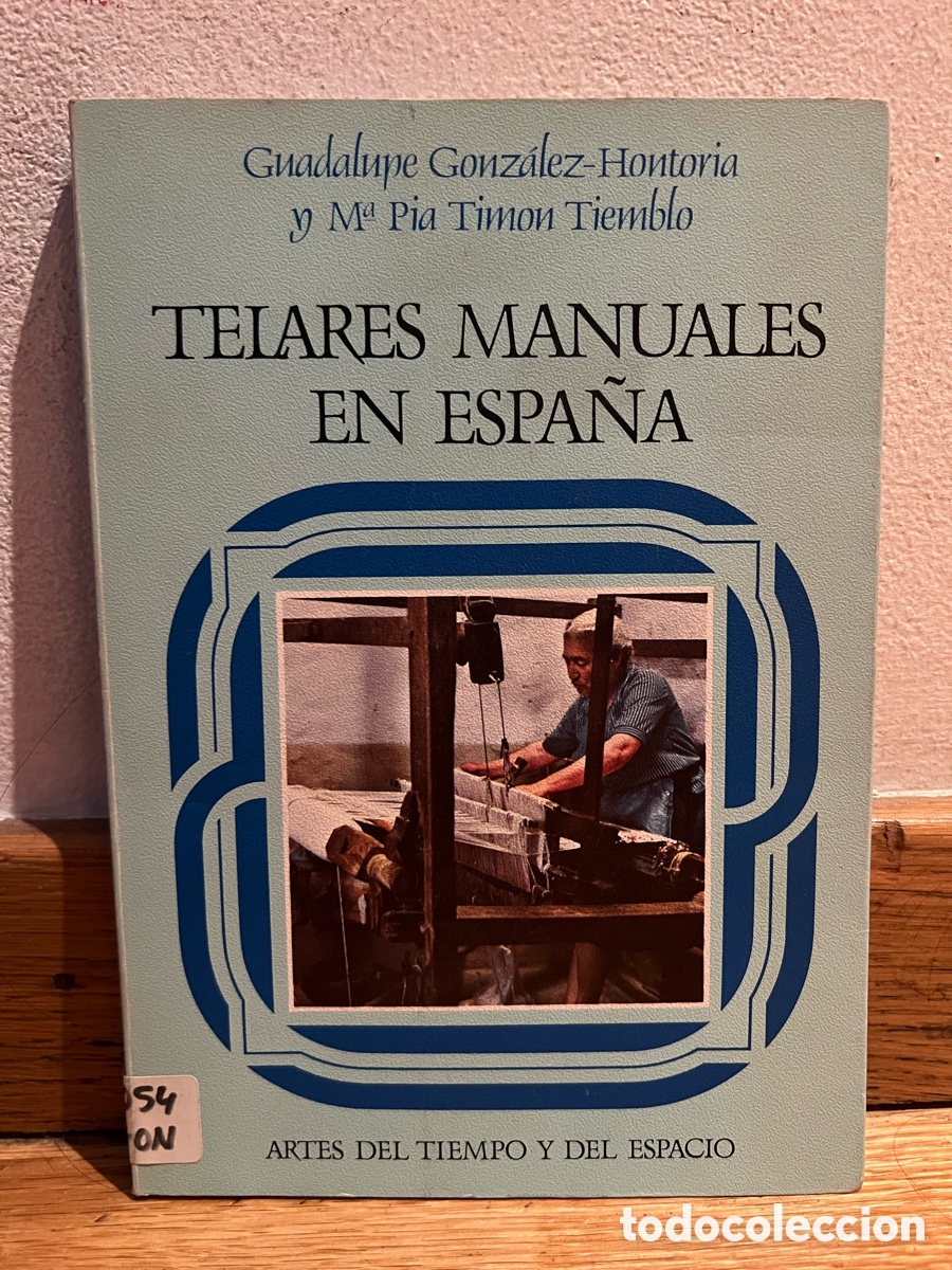 Libros de segunda mano: Guadalupe Gonz&aacute;lez-Hontoria y M&ordf; Pia Timon Tiemblo TELARES MANUALES EN ESPA&Ntilde;A