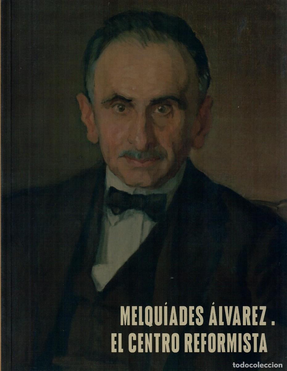 Libros de segunda mano: MELQU&Iacute;ADES &Aacute;LVAREZ. EL CENTRO REFORMISTA - Foto 1