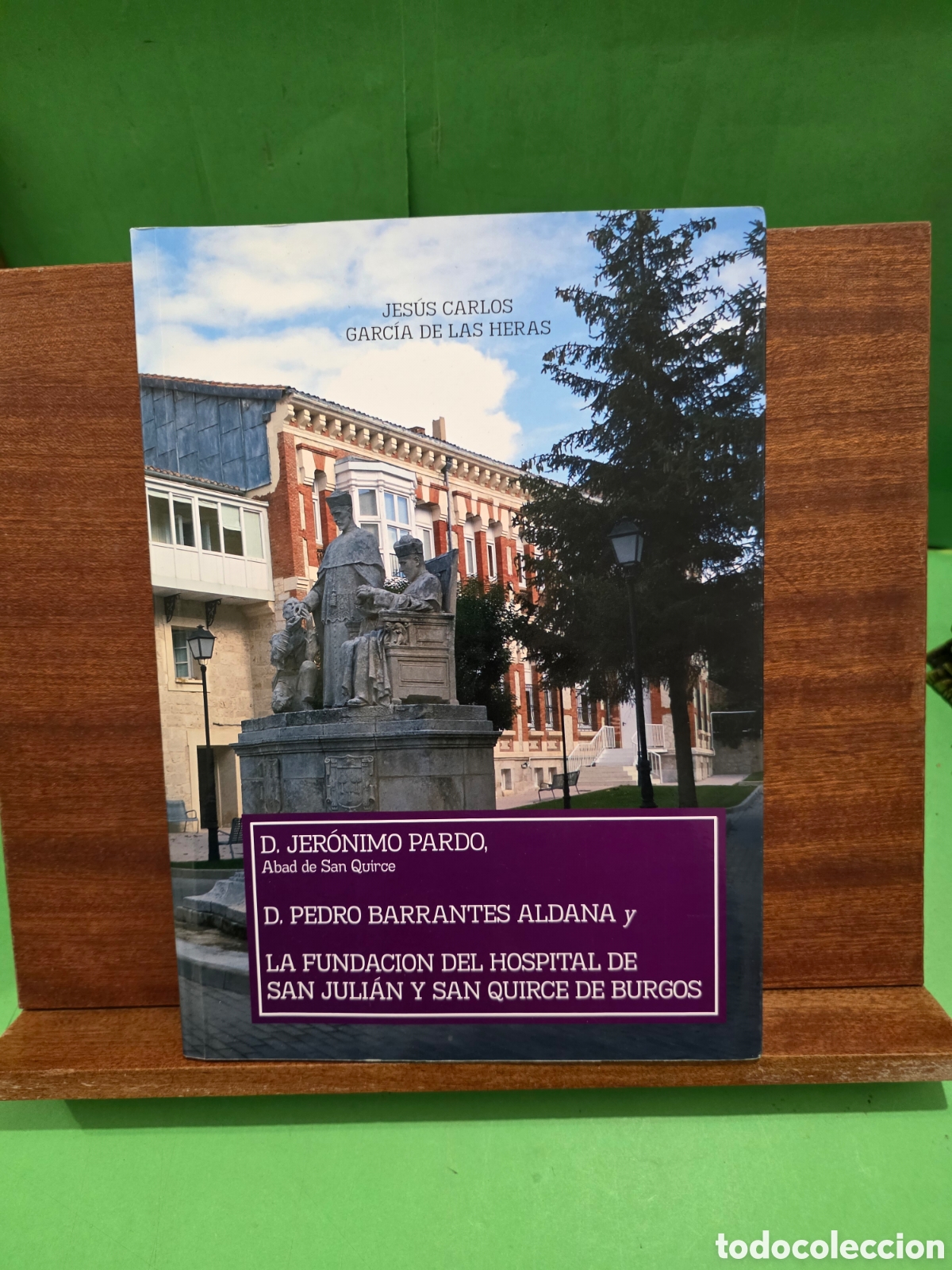 Libros de segunda mano: &rdquo;&rdquo;FUNDACI&Oacute;N DEL HOSPITAL DE SAN JULI&Aacute;N Y SAN QUIRCE DE BURGOS&rdquo;&rdquo;...JES&Uacute;S CARLOS GARC&Iacute;A DE LAS HERAS..