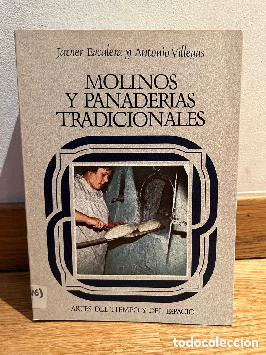 Libros de segunda mano: Javier Escalera y Antonio Villegas MOLINOS Y PANADERIAS TRADICIONALES