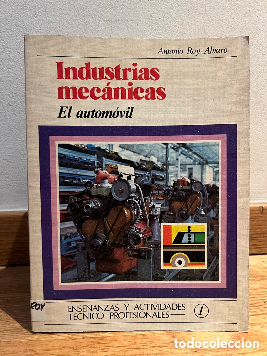 Libros de segunda mano: Antonio Roy Alvaro Industrias mec&aacute;nicas El autom&oacute;vil