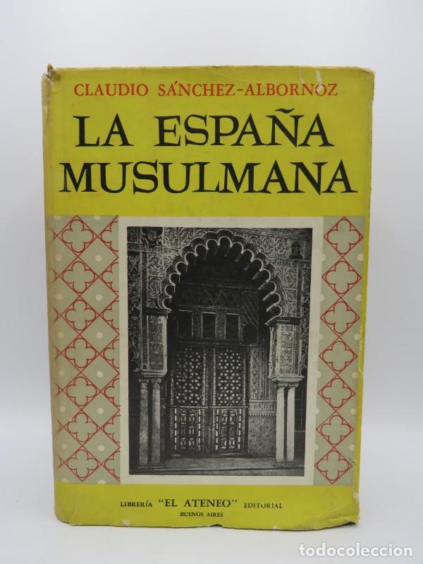 Gebrauchte B&uuml;cher: La Espa&ntilde;a musulmana - Claudio S&aacute;nchez-Albornoz - Editorial el Ateneo - 1960