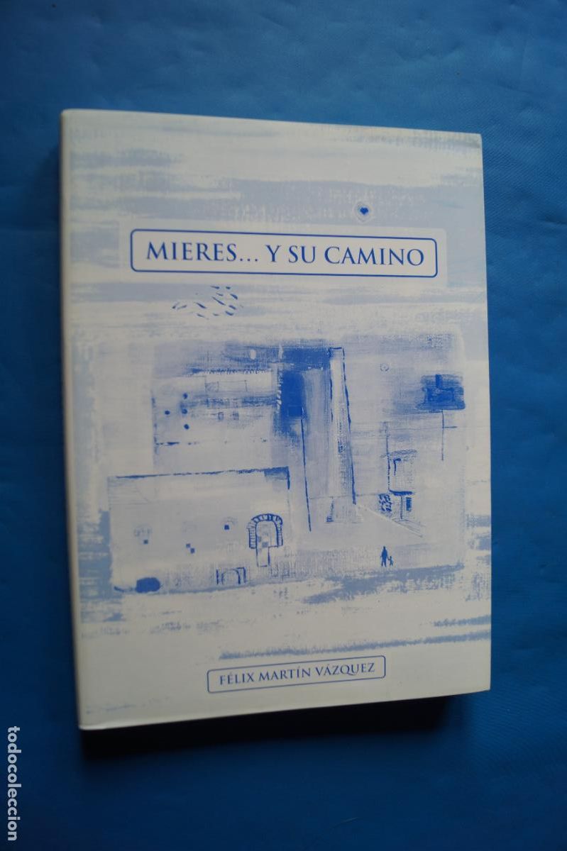 Libros de segunda mano: MIERES Y SU CAMINO, FELIX MARTIN VAZQUEZ.