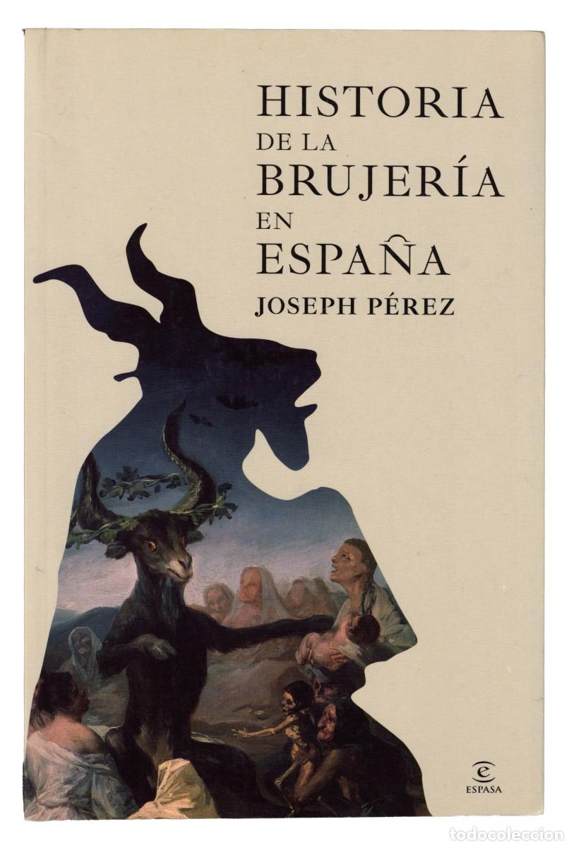 Libros de segunda mano: P&eacute;rez, Joseph. Historia de la Brujer&iacute;a en Espa&ntilde;a. Espasa